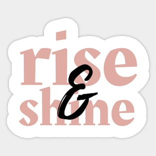 Rise and shine Sticker